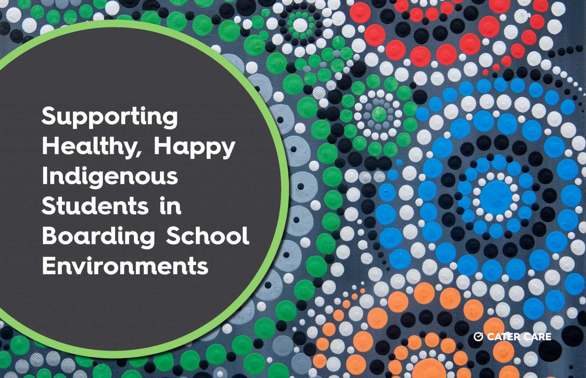 Supporting Happy, Healthy Indigenous Students in Boarding School Environments
