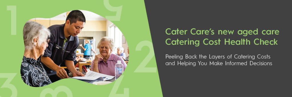 A promo tile to introduce aged care catering cost health check developed by Cater Care to help aged care facilities understand the costs and make a informed decision for their facilities.
